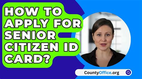 GETTING A SENIOR CITIZEN’S NATIONAL I.D. CA .